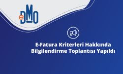 E-Fatura Kriterleri Hakkında Bilgilendirme Toplantısı Yapıldı